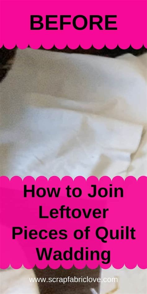 How To Join Quilt Batting Pieces Use Your Leftovers Scrap Fabric Love