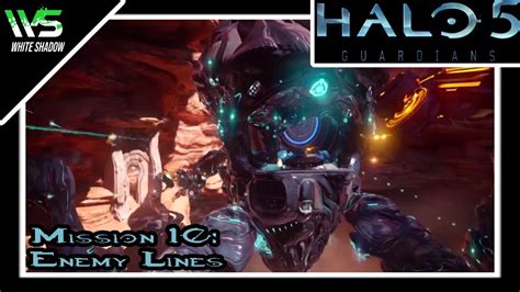 Halo 5 Guardians Mission 10 Enemy Lines Youtube