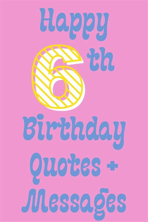 47 Happy 6th Birthday Quotes Messages Darling Quote