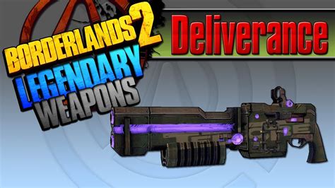 Borderlands 2 Deliverance Legendary Weapons Guide Youtube