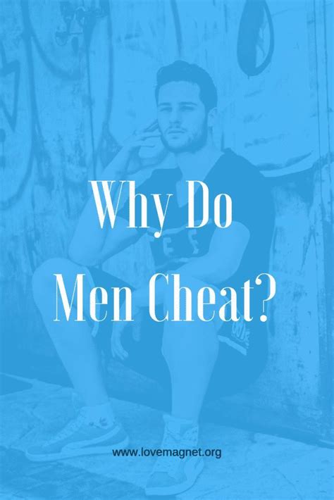 Why Do Men Cheat 13 Reasons Why Men Cheat Why Men Cheat Why Do Men