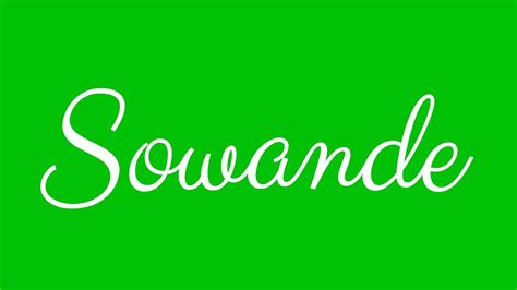 Learn How To Sign The Name Sowande Stylishly In Cursive Writing Youtube