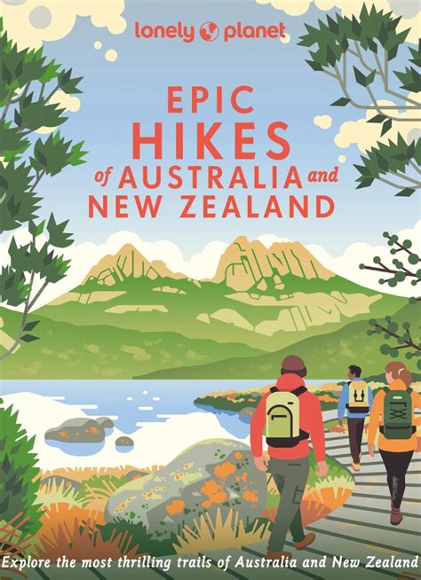 Be In To Win Lonely Planet S Epic Hikes Of Australia And New Zealand Dish Magazine