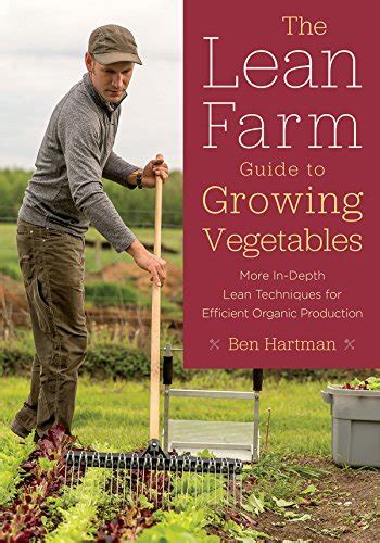 Buy The Lean Farm Guide To Growing Vegetables More In Depth Lean