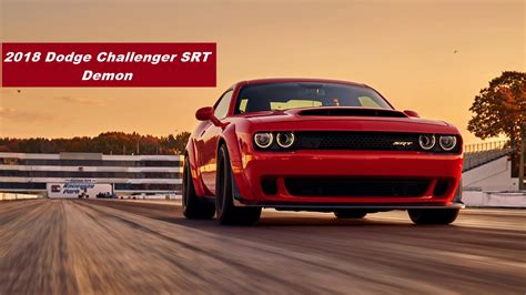 2018 Dodge Challenger Srt Demon Price Release Date Specs Videos