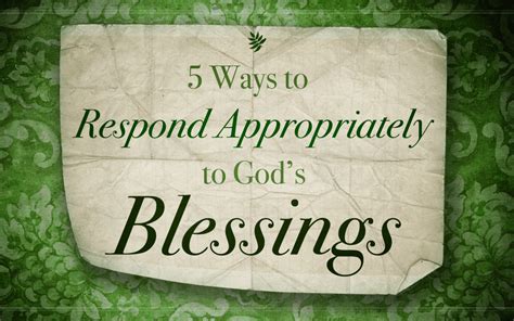 5 Ways To Respond Appropriately To Gods Blessings Paul E Chapman