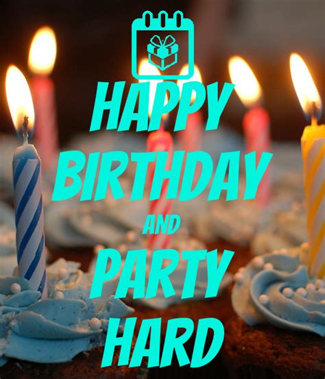 Happy Birthday And Party Hard Poster Arnab Keep Calm O Matic