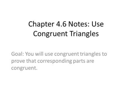 (equal angles have been marked with the same number of arcs). Corresponding Parts of Congruent Triangles Lesson ppt download