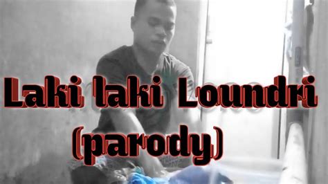 Laki Laki Loundry Parody Cuci Baju 🤣 Youtube