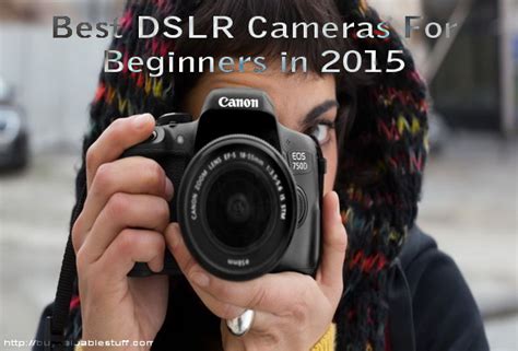 Please read the disclaimer policy for full details. Best DSLR Cameras For Beginners in 2015 - Web Magazine ...