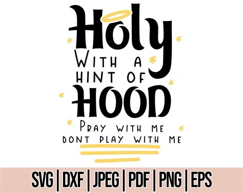 Holy With A Hint Of Hood Svg Pray With Me Dont Play With Me Etsy