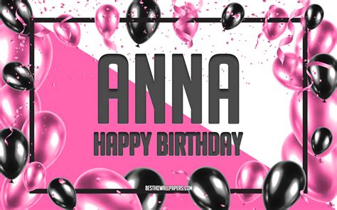 Download Wallpapers Happy Birthday Anna Birthday Balloons Background