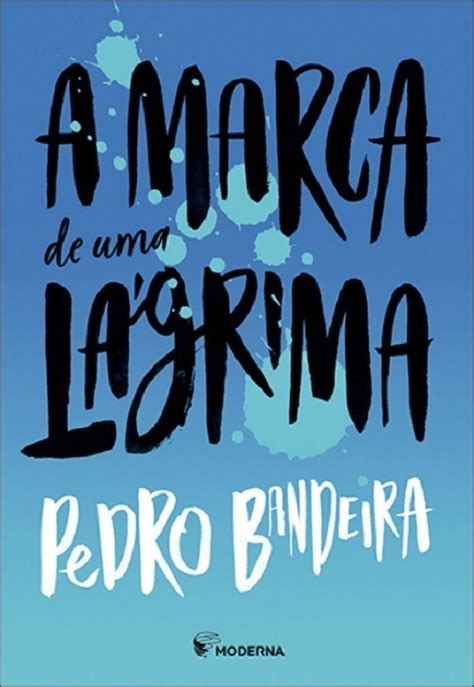 A Marca De Uma Lágrima Pedro Bandeira Editora Moderna Parcelamento Sem Juros