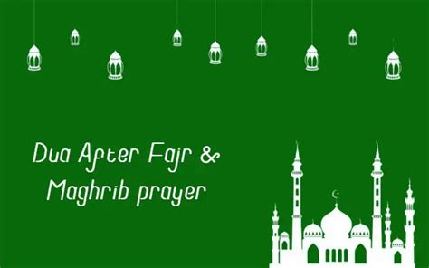 Dua After Fajr And Maghrib Prayer Namaz Fajr Aur Maghrib Ke Baad Ki Dua
