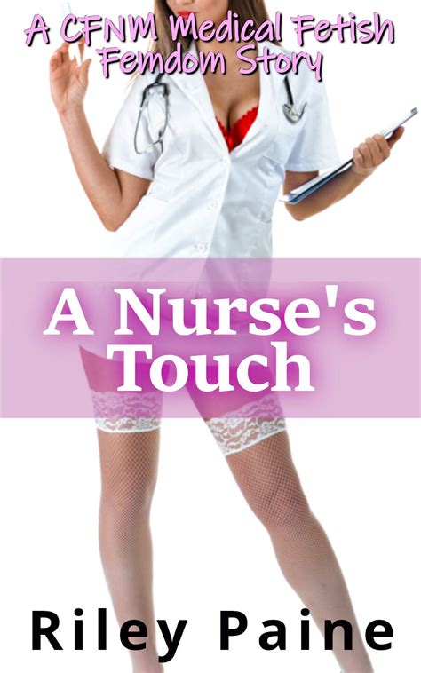 A Nurse S Touch A CFNM Medical Fetish Femdom Story By Riley Paine