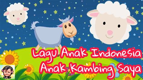 Anak Kambing Saya Lagu Anak Indonesia Terpopuler Dan Lucu Youtube