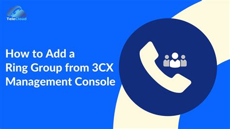 How To Add A Ring Group From 3cx Management Console Youtube