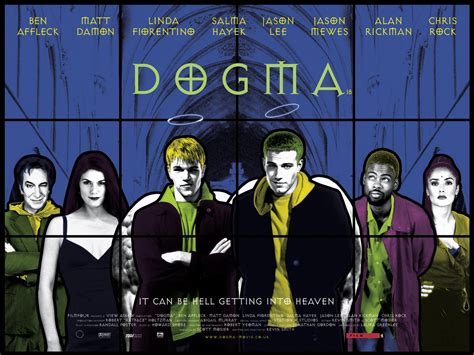 Dogma (film)  edit source from wikipedia, the free encyclopedia edit . Dogma **** (1999, Ben Affleck, Matt Damon, Linda ...
