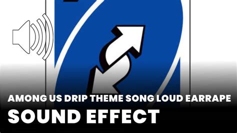 Among Us Drip Theme Song Loud Earrape Sound Effect Mp3 Download