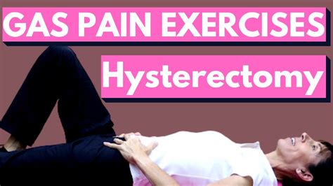 physical therapy exercises for relieving gas after hysterectomy revolutionfitlv