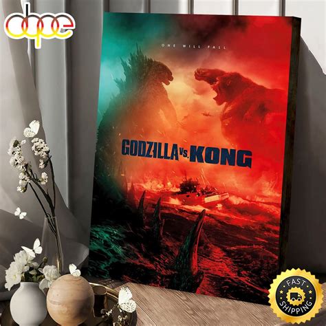 Godzilla Vs Kong Movie One Will Fall Poster Canvas