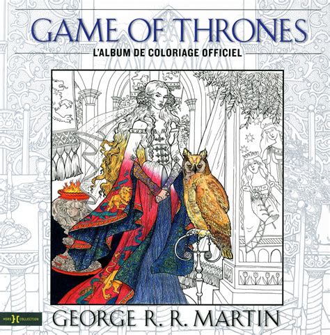 Game Of Thrones Lalbum De Coloriages Officiel