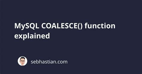 Mysql Coalesce Function Explained Sebhastian