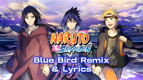 Naruto Shippuden Op 3 Blue Bird Remix Lyrics Türkçe Çeviri Youtube