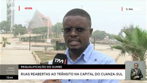 Requalificação Do Sumbe Ruas Reabertas Ao Trânsito Na Capital Do Cuanza Sul Youtube