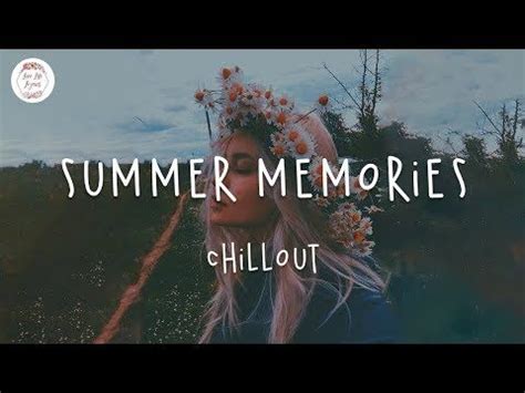 Sort by album sort by song. Summer Memories 🌻 English chill songs 2020 / Lauv, Troye ...