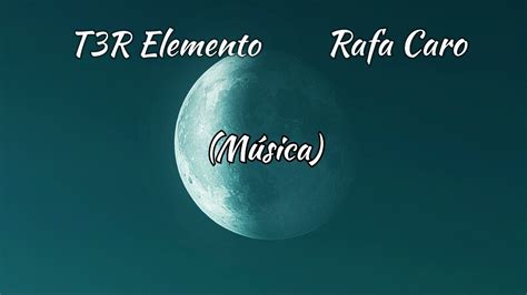 T3r Elemento Rafa Caro Letralyrics Youtube