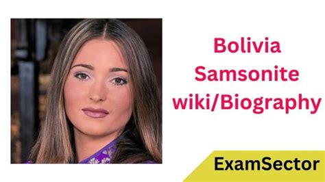 Bolivia Samsonite Wiki Biography Age Height Career Photos And Net Worth Examsector