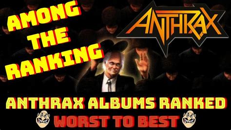 Among The Ranking Every Anthrax Studio Album Ranked From Worst To Best