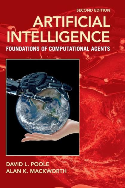 Artificial Intelligence Foundations Of Computational Agents Edition