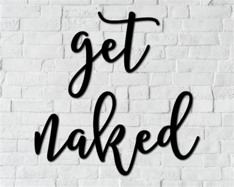 Get Naked Sign Bathroom Decor Washroom Sign Get Naked Bathroom Etsy