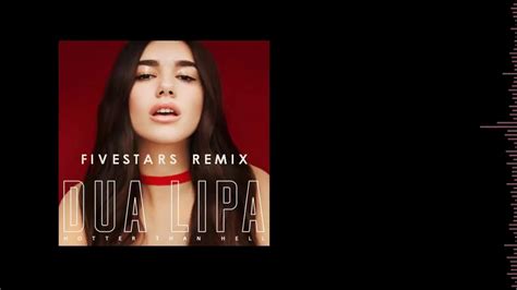 Dua Lipa Hotter Than Hell Fivestars Remix Youtube