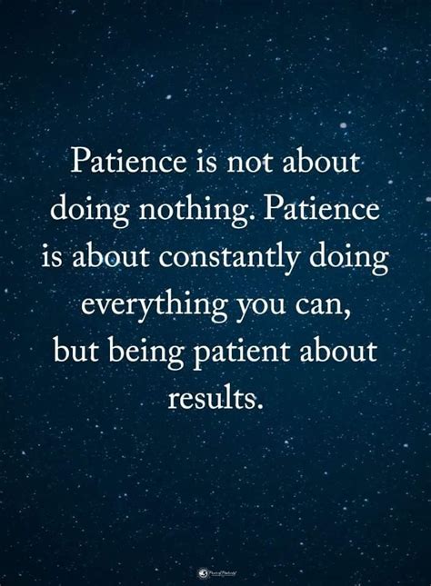 Practice Being Patient Towards Life Remember Best Results Take Time🙃