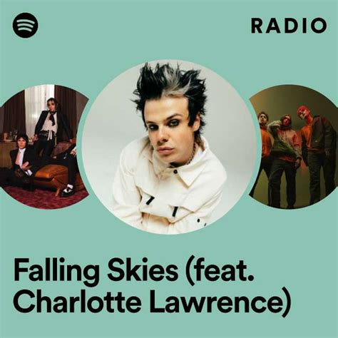 Falling Skies Feat Charlotte Lawrence Radio Playlist By Spotify Spotify