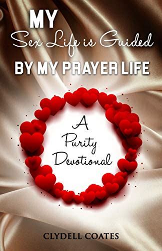 My Sex Life Is Guided By My Prayer Life A Purity Devotional Kindle