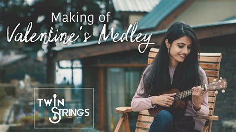 Behind The Scenes Valentines Medley Twin Strings Youtube