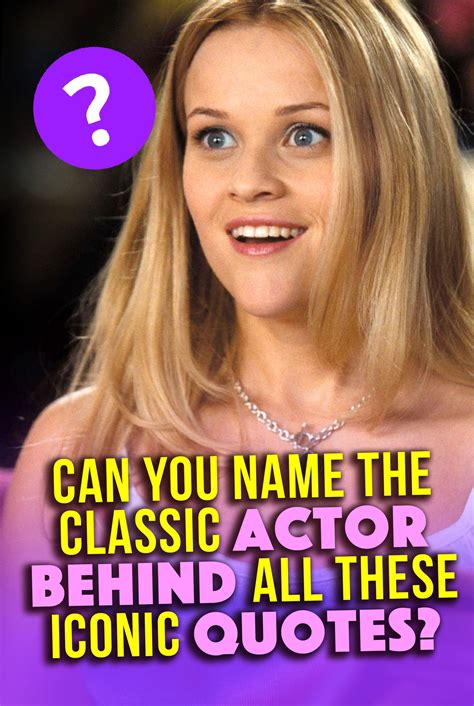 Quiz Can You Name The Classic Star Behind All These Iconic Movie Quotes
