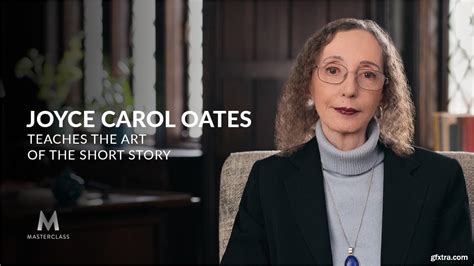 Masterclass Joyce Carol Oates Teaches The Art Of The Short Story Gfxtra
