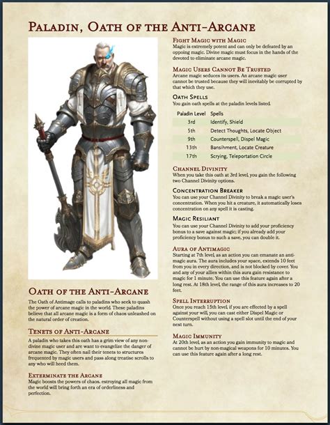 The antipaladin is mechanically very similar to the paladin, but the differences in their abilities reflect the difference in. 5E Paladin, Oath of the Anti-Arcane