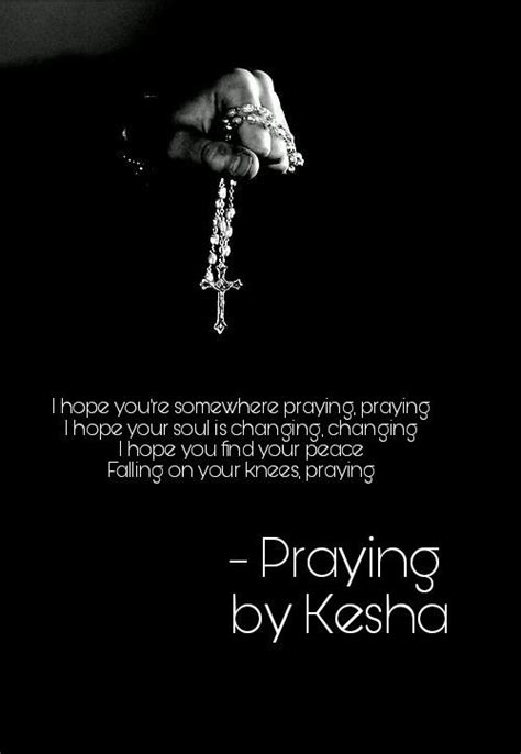 Praying Lyrics By Kesha So Amazing L Y R I C S Pinterest Wise