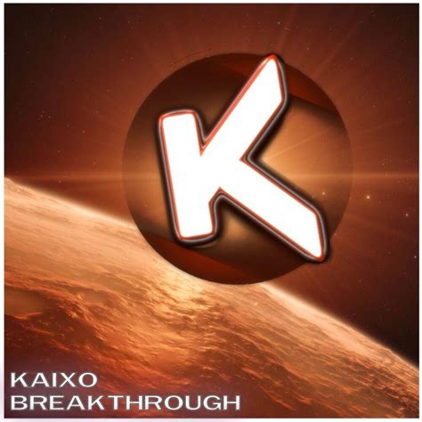Nicholas (orange class) and finally, some say he has (to audience) the moves. KaixoMusic - Breakthrough (Original Mix) Lyrics | Genius ...