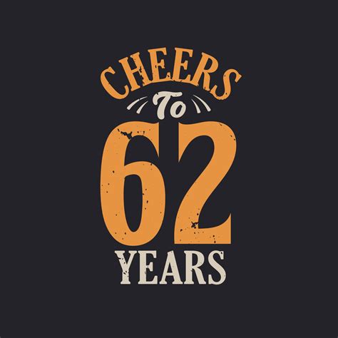 Cheers To 62 Years 62nd Birthday Celebration 11423525 Vector Art At