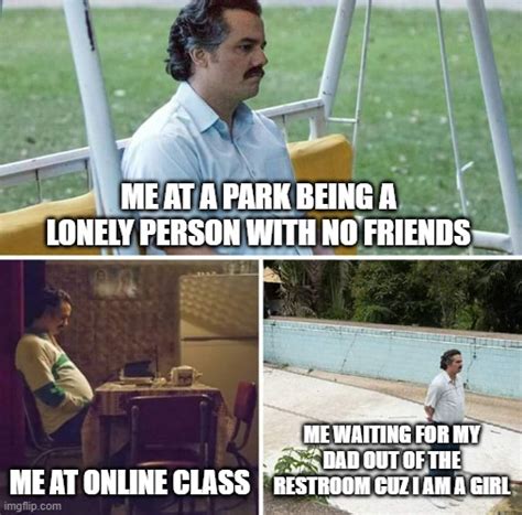 Me Being A Loner Imgflip