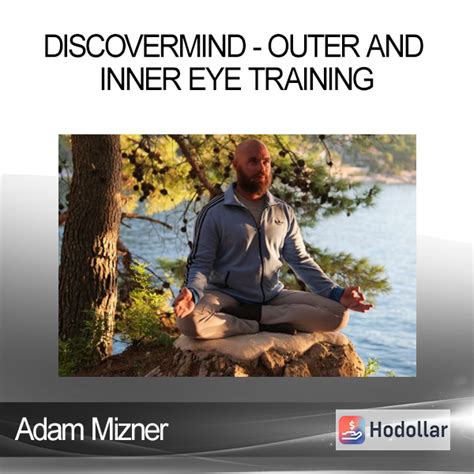 [download now] adam mizner discovermind outer and inner eye training hodollar best