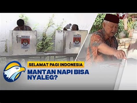 KAWAL PEMILU Mantan Napi Bisa Nyaleg KPU Akan Tindak Lanjuti Putusan