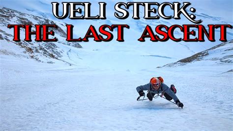 Ueli Steck The Last Ascent Youtube